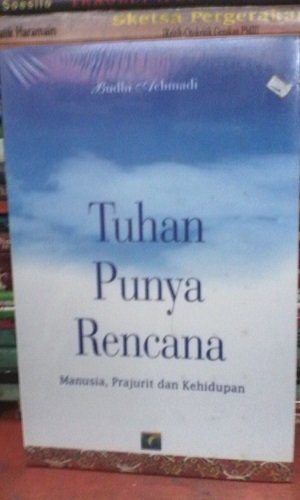 Tuhan punya rencana : manusia, prajurit dan kehidupan