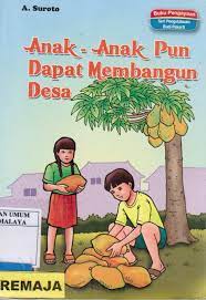 Anak-anak pun dapat membangun desa / A. Soeroto