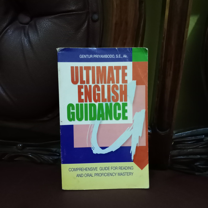 Ultimate English guidance : comprehensive guide for reading and oral proficiency mastery