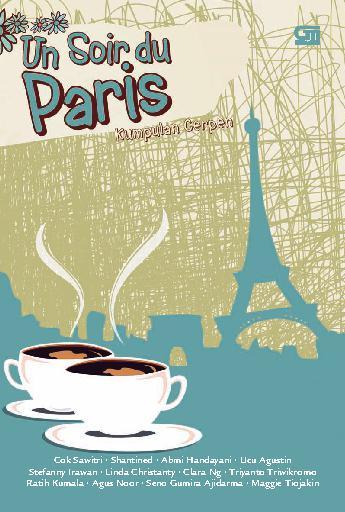 Un Soir Du Paris = Kumpulan CerpenPilihan sepoci Kopi