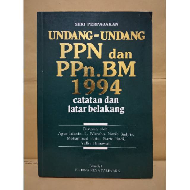 UNDANG-UNDANG PPN DAN PPN BM 1994 : CATATAN DAN LATAR BELAKANG