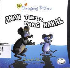 Dongeng Pilihan : Anak Tikus yang Nakal