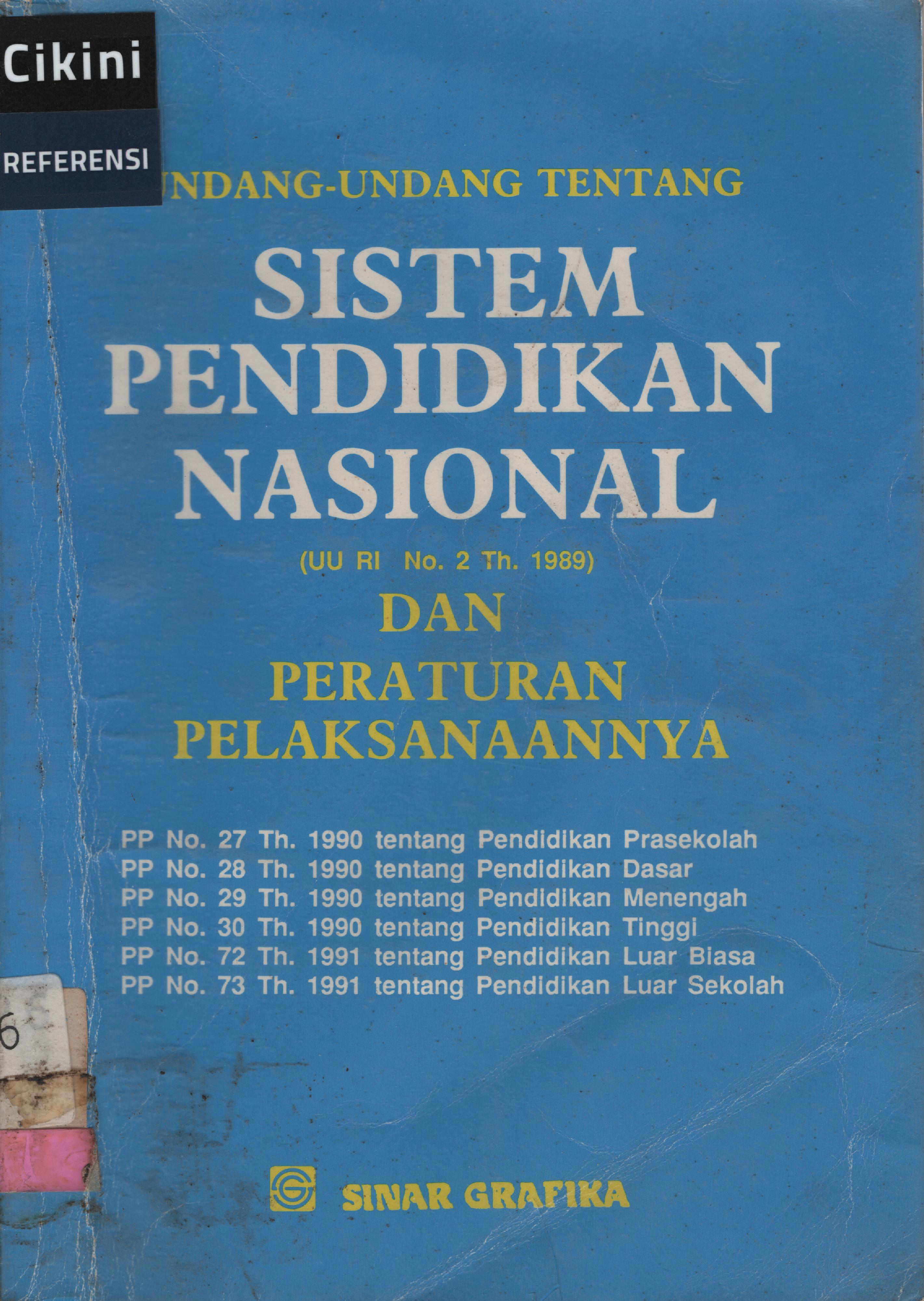 Undang-undang tentang sistem pendidikan nasional (UU RI No. 2 th. 1989) : dan Peraturan Pelaksanaannya
