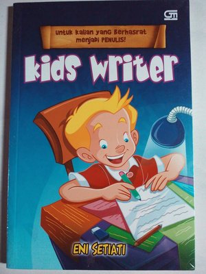 Untuk kalian yang berhasrat menjadi penulis : Kids Writer