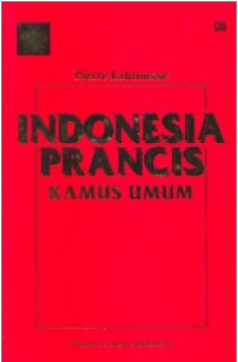 Kamus Umum : Indonesia - Prancis