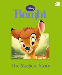 Walt Disney's the magical story Bambi = :  Kisah yang menakjubkan : Bambi / penerjemah : Dini Pandia