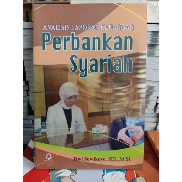 Analisis laporan keuangan :  Perbankan Syariah / Dwi Suwiknyo