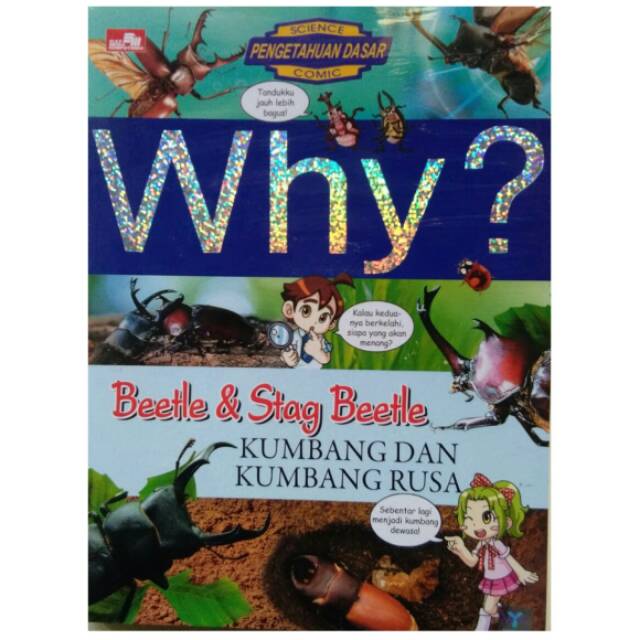 Why ? : Beetle & Stag Beetle = Kumbang dan Kumbang Rusa