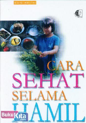Cara sehat selama hamil / Handrawan Nadesul, editor Tanudi