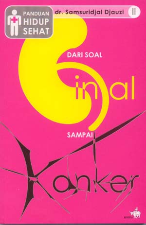 Panduan Hidup Sehat : dari soal ginjal sampai kanker buku II