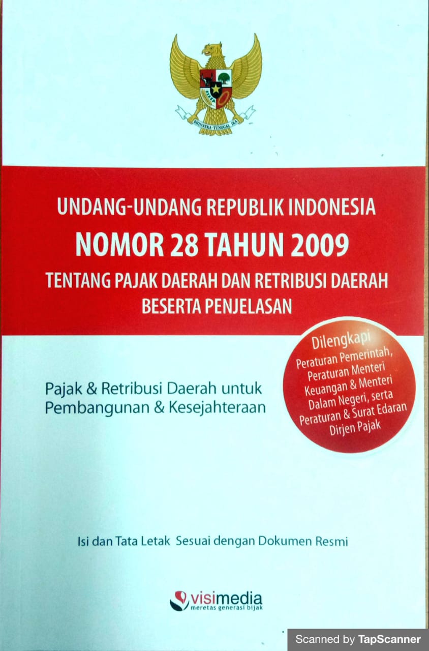 Undang-undang Republik Indonesia Nomor 28 Tahun 2009 tentang pajak daerah dan retribusi daerah beserta penjelasan