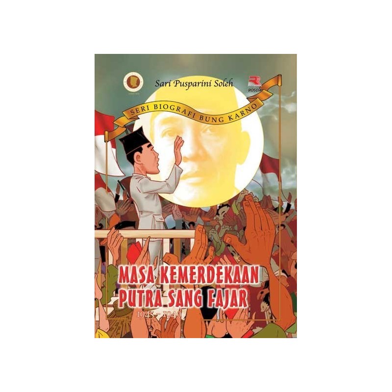 Masa Kemerdekaan Putra Sang Fajar 1945 - 1949