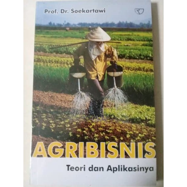 Agribisnis teori dan aplikasinya / Soekartawi