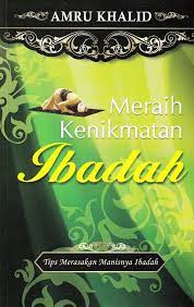 Meraih Kenikmatan Ibadah
