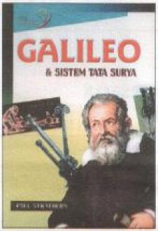 Galileo dan Sistem Tata Surya / Paul Strathern Paul; penerjemah Andreas Haryono; editor Moch. Ridwan dan Theresia Vini S