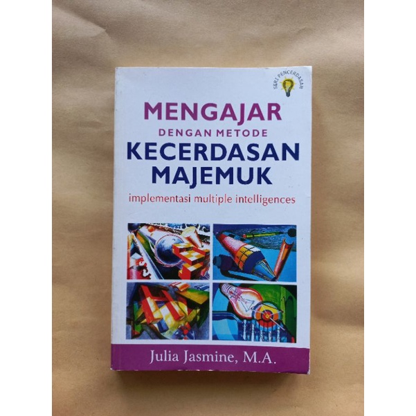 Mengajar Dengan Metode Kecerdasan Majemuk : Implementasi Multiple Intelligences
