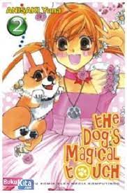 The dog's Magical touch vol.2 / Anisaki Yuna ; Alih Bahasa Yenny Hendrawati