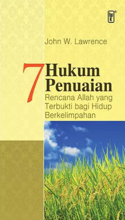7 Hukum penuaian rencana Allah yang Terbukti bagi hidup berkelimpahan
