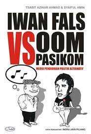 Iwan Fals VS Oom Pasikom : media pendidikan Politik Alternatif