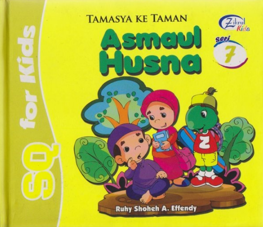 Tamasya ke taman : Asmaul Husnah 7 / Ruhy Sholeh A. Effendy