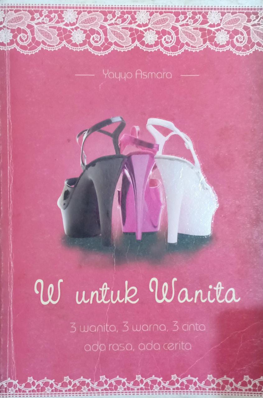 W untuk wanita : 3 wanita, 3 warna, 3 cinta ada rasa, ada cerita