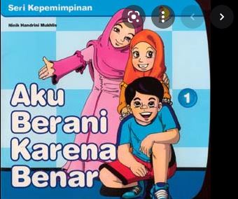 Aku Berani Karena Benar / Ninik Hansdrini Mukhlis