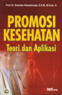 Promosi Kesehatan Teori Dan Aplikasi Soekidjo Notoatmodjo