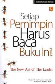 Setiap pemimpin harus baca buku ini ! : The new art of the leader