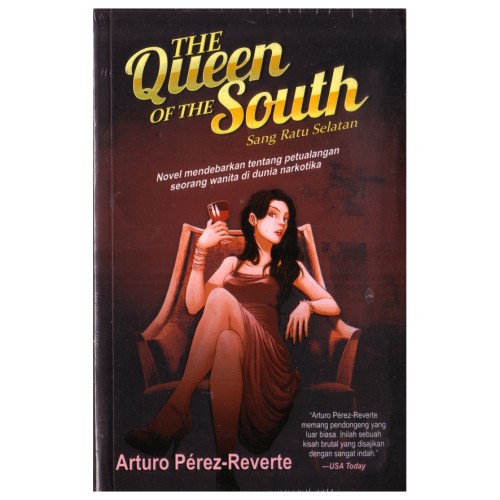 The queen of the south sang ratu selatan : novel mendebarkan tentang petualangan seorang wanita di dunia narkotika