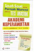 Soal-soal yang pernah muncul dalam tes masuk akademi keperawatan / Tim Visimedia