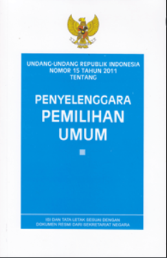 Undang-Undang RI No. 15 Tahun 2011 Tentang Penyelenggaraa Pemilian Umum