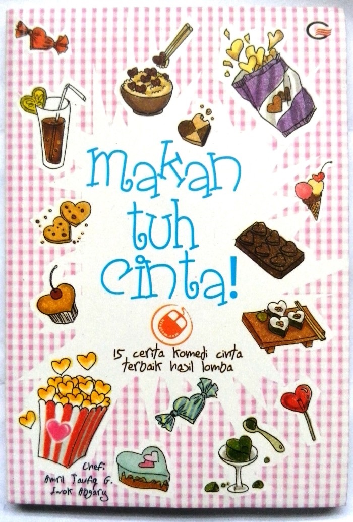 Makan Tuh Cinta! : 15 Cerita Komedi Cinta Terbaik Hasil Lomba