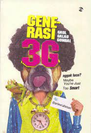 Generasi 3G : gaul, galau, gombal