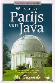 Wisata Parijs van Java : Sejarah, peradaban, seni, kuliner dan belanja