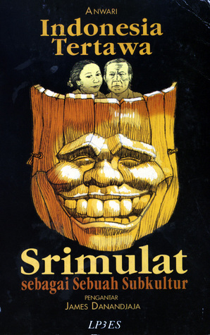Indonesia tertawa : Srimulat sebagai sebuah subkultur