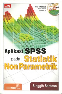 Aplikasi SPSS pada Statistik Non Parametrik / Singgih Santoso