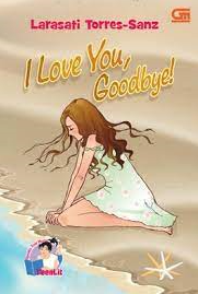 I love you, goodbye!