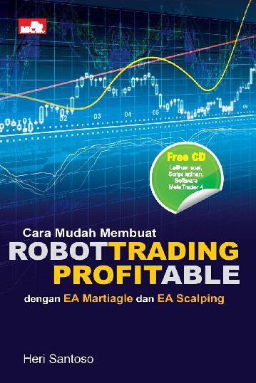 Cara membuat robot trading profitable : dengan EA martiagle dan EA scalping