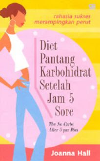 Diet pantang karbohidrat setelah jam 5 sore : The No carbsafter 5 pm diet
