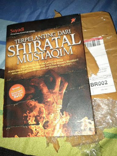 Terpelanting dari Shiratal Mustaqim : detik-detik diri melintas di atas jembatan Shiratal Mustaqim dan tak mampu membuat apa-apa kecuali mengharap ridha Allah Swt