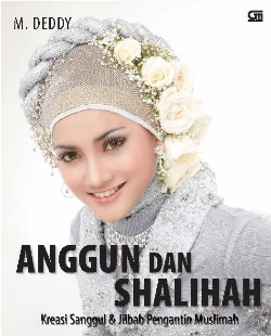 Anggun dan Shalihah : kreasi sanggul & jilbab pengantin muslimah
