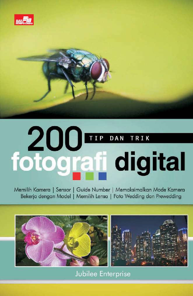200 tip dan trik fotografi digital / Jubilee Enterprise