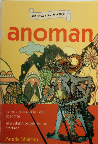 Anoman / Amrita Sharma ; penerjemah Mieke Genbirasari ; editor Agus salim