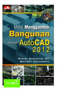 Mahir menggambar bangunan dengan autocad 2012