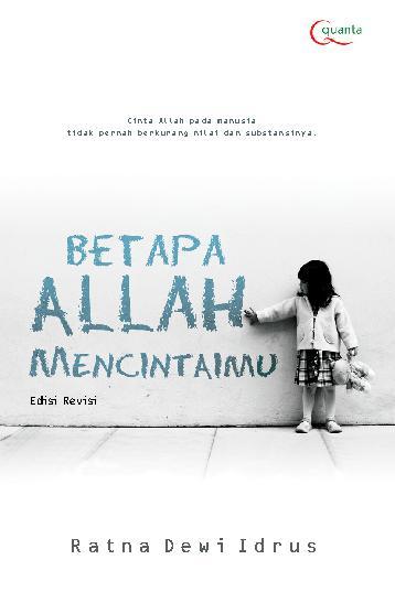 Betapa Allah Mencintaimu / Ratna Dewi Idrus
