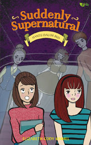 Suddenly supernatural :  hantu dalam bus / Elizabeth Cody Kimmel ; Ida Wajdi ; penerjemah Barokah Ruziati