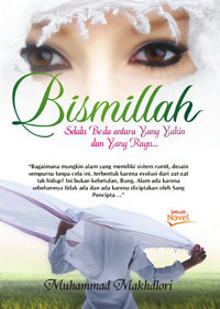 Bismillah :  Selalu beda antara yang yakin dan yang ragu / Muhammad Mukhdlori ; Editor ; Misni Parjiati