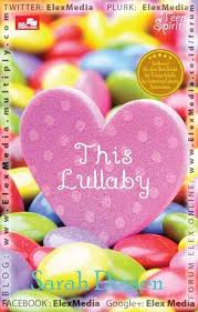 This Lullaby / Sarah Dessen; Alih Bahasa : Stephanie Yuanita; editor Ratna Kusumastuti.