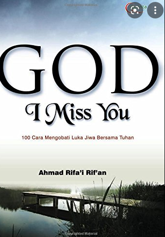 God, i miss you : 100 cara mengobati luka jiwa bersama Tuhan