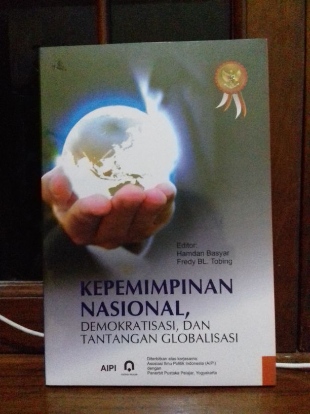 Kepemimpinan nasional : demokratisasi dan tantangan globalisasi